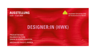 Das Bild zeigt eine Einladung zur Ausstellung "Designer:in (HWK)" der Akademie für Gestaltung in Münster, die vom 13. bis 17. Juli 2025 stattfindet.